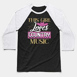 This Girl Loves Country Music Cowgirl Cowboy Hat Baseball T-Shirt